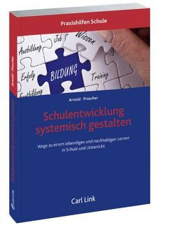 Schulentwicklung systemisch gestalten von Arnold,  Rolf, Prescher,  Thomas