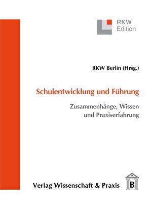 Schulentwicklung und Führung. von RKW Berlin