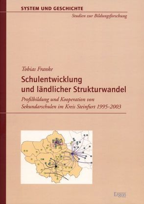 Schulentwicklung und ländlicher Strukturwandel von Franke,  Tobias