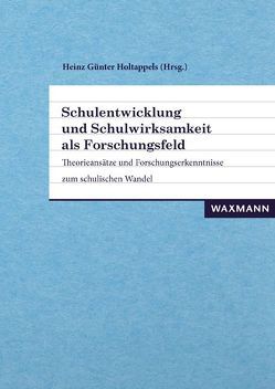 Schulentwicklung und Schulwirksamkeit als Forschungsfeld von Holtappels,  Heinz Günter