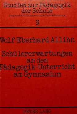 Schüler-Erwartungen an den Pädagogik-Unterricht am Gymnasium von Allihn,  Wolf-Eberhard