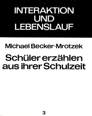 Schüler erzählen aus ihrer Schulzeit von Becker-Mrotzek,  Michael