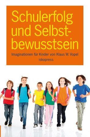 Schulerfolg und Selbstbewusstsein von Vopel,  Klaus W
