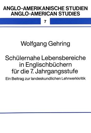 Schülernahe Lebensbereiche in Englischbüchern für die 7. Jahrgangsstufe von Gehring,  Wolfgang