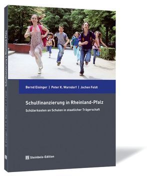 Schulfinanzierung in Rheinland-Pfalz von Eisinger,  Bernd, Feldt,  Jochen, Warndorf,  Peter K.