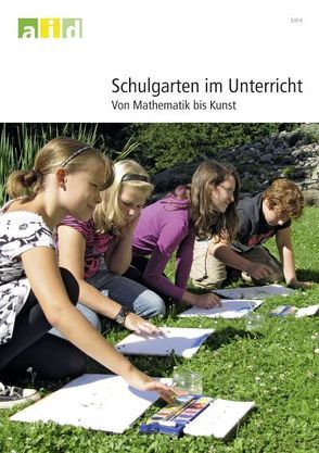 Schulgarten im Unterricht – Von Mathematik bis Kunst von Marquardt,  Reinhard