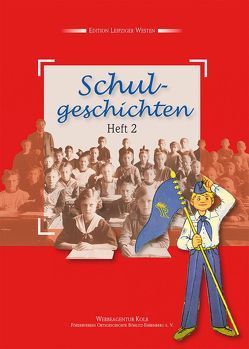 Schulgeschichten – Heft 2 von Achtner,  Denis, Böker,  Elfriede, Fröhlich,  Dieter, Grommeck,  Frank, Hinniger,  Roland, Jahnke,  Uta, Kehler,  Siegfried, Langer,  Norbert, Palm,  Gertraute, Panitz,  Jürgen, Peterhänsel,  Anita, Wittenberger,  Gerhard