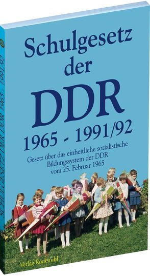 Schulgesetz der DDR 1965–1991/1992 von Rockstuhl,  Harald