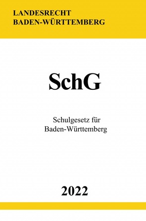 Schulgesetz für Baden-Württemberg SchG 2022 von Studier,  Ronny