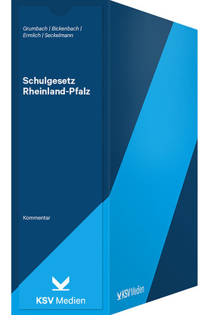 Schulgesetz Rheinland-Pfalz von Bickenbach,  Christian, Ermlich,  Michael, Grumbach,  Joachim, Seckelmann,  Margrit