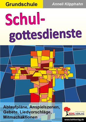 Schulgottesdienste von Klipphahn,  Anneli