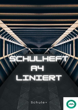 Schulheft linert A4 (mit weissem Rechteckrand) (Tunneldesign) von der besten Schule,  Verlag, GmbH,  SchulePlus