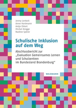 Schulische Inklusion auf dem Weg von Ehlert,  Antje, Hartmann,  Anne, Knigge,  Michel, Kobs,  Scarlett, Lenkeit,  Jenny, Rogge,  Franziska, Spörer,  Nadine