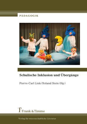 Schulische Inklusion und Übergänge von Link,  Pierre-Carl, Stein,  Roland