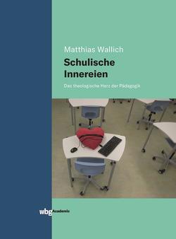 Schulische Innereien von Wallich,  Matthias