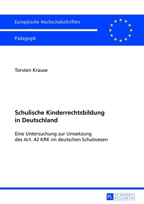 Schulische Kinderrechtsbildung in Deutschland von Krause,  Torsten