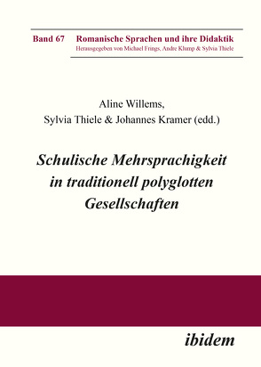 Schulische Mehrsprachigkeit in traditionell polyglotten Gesellschaften von Cicero Catanese,  Giovanni, Frings,  Michael, Fritzenkötter,  Stefanie, Geary,  Eimear, Johannes,  Kramer, Klump,  Andre, Kramer,  Johannes, Morkötter,  Steffi, Schlaak,  Claudia, Schröder-Sura,  Anna, Thiele,  Sylvia, Willems,  Aline