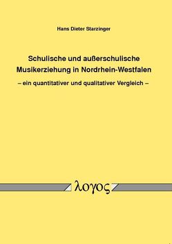 Schulische und außerschulische Musikerziehung in Nordrhein-Westfalen von Starzinger,  Hans Dieter