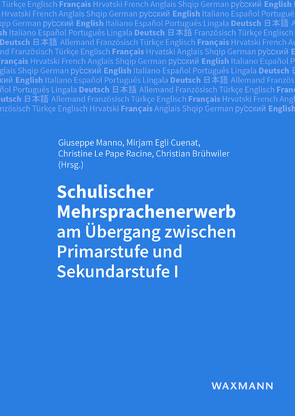 Schulischer Mehrsprachenerwerb am Übergang zwischen Primarstufe und Sekundarstufe I von Bleichenbacher,  Lukas, Brühwiler,  Christian, Egli Cuenat,  Mirjam, Gebhardt,  Anja, Hufeisen,  Britta, Le Pape Racine,  Christine, Manno,  Giuseppe