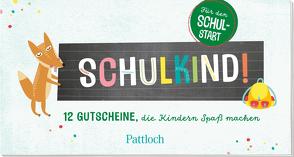 Schulkind! 12 Gutscheine, die Kindern Spaß machen von Pattloch Verlag