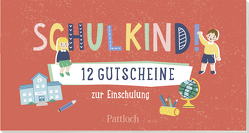 Schulkind! 12 Gutscheine zur Einschulung von Pattloch Verlag