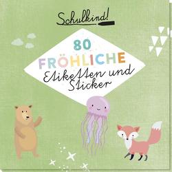 Schulkind! 80 fröhliche Etiketten und Sticker von Pattloch Verlag
