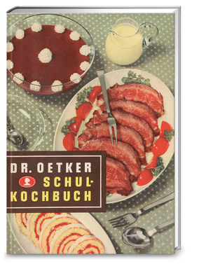 Schulkochbuch – Reprint 1952 von Dr. Oetker Verlag