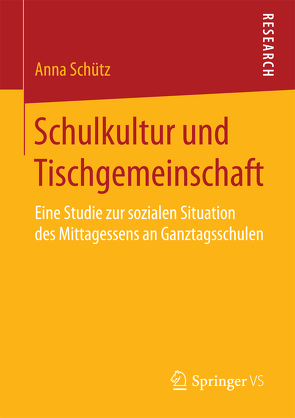 Schulkultur und Tischgemeinschaft von Schütz,  Anna