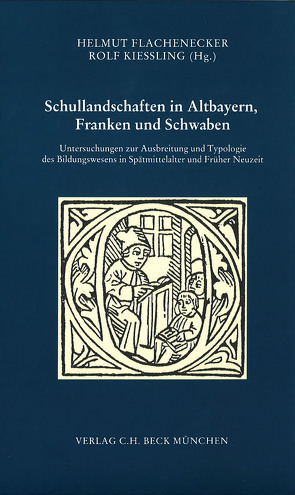 Schullandschaften in Altbayern, Franken und Schwaben von Flachenecker,  Helmut, Kießling,  Rolf