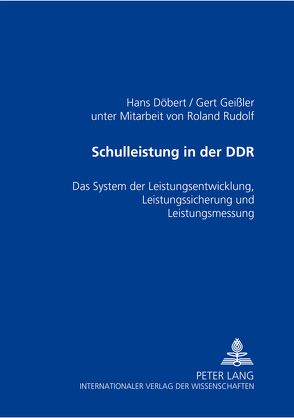 Schulleistung in der DDR von Döbert,  Hans, Geissler,  Gert