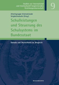 Schulleistungen und Steuerung des Schulsystems im Bundesstaat von Arbeitsgruppe Internationale Vergleichsstudie, Avenarius,  Hermann, Brauckmann,  Stefan, Döbert,  Hans, Geissler,  Gert, Hörner,  Wolfgang, Klemm,  Klaus, Lehmann,  Rainer, Neumann,  Astrid, Radisch,  Falk, Schwippert,  Knut, Sroka,  Wendelin, van Ackeren,  Isabell, von Kopp,  Botho