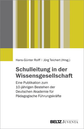 Schulleitung in der Wissensgesellschaft von Rolff,  Hans-Günter, Teichert,  Jörg