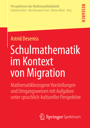 Schulmathematik im Kontext von Migration von Deseniss,  Astrid