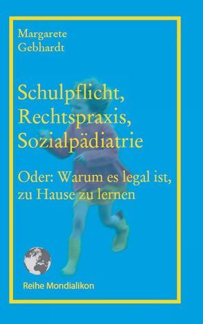 Schulpflicht, Rechtspraxis, Sozialpädiatrie von Gebhardt,  Margarete