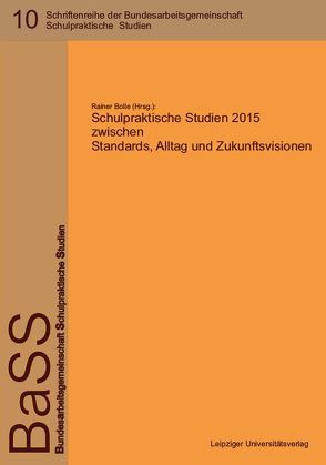 Schulpraktische Studien 2015 zwischen Standards, Alltag und Zukunftsvisionen von Bolle,  Rainer