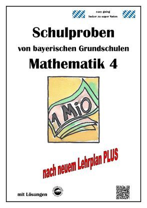 Schulproben von bayerischen Grundschulen – Mathematik 4 mit ausführlichen Lösungen von Arndt,  Claus, Schmid,  Heinrich