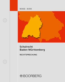 Schulrecht Baden-Württemberg von Bosse,  Wolfgang, Burk,  Stephan