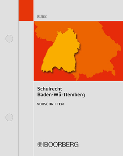 Schulrecht Baden-Württemberg von Burk,  Stephan