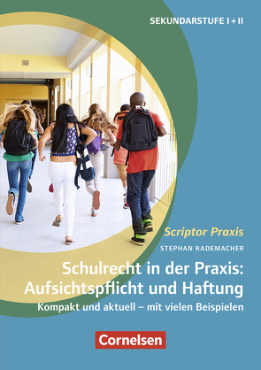 Schulrecht in der Praxis: Aufsichtspflicht und Haftung von Rademacher,  Stephan