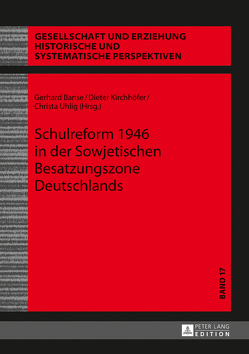 Schulreform 1946 in der Sowjetischen Besatzungszone Deutschlands von Banse,  Gerhard, Kirchhöfer,  Dieter, Uhlig,  Christa