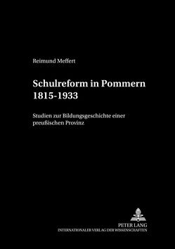 Schulreform in Pommern 1815-1933 von Meffert,  Reimund, Pehnke,  Andreas
