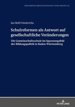 Schulreformen als Antwort auf gesellschaftliche Veränderungen von Friederichs,  Jan