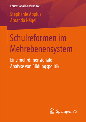 Schulreformen im Mehrebenensystem von Appius,  Stephanie, Nägeli,  Amanda