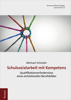 Schulsozialarbeit mit Kompetenz von Schieder,  Michael