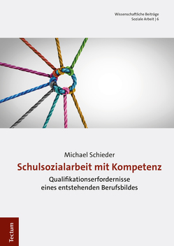 Schulsozialarbeit mit Kompetenz von Schieder,  Michael