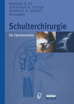 Schulterchirurgie von Brosche,  M., Filer,  W.R., Fu,  F.H., Hohmann,  E., Imhoff,  A.B., Ticker,  J.B.