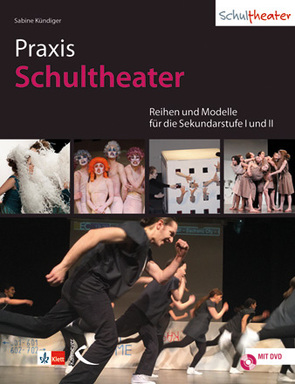 Praxis Schultheater von Kündiger,  Sabine