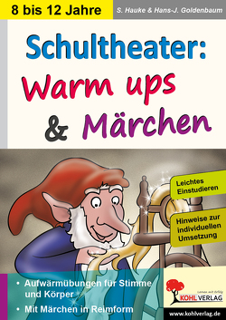 Schultheater: Warm ups und Märchen von Goldenbaum,  Hans-Jürgen, Hauke,  Sabine