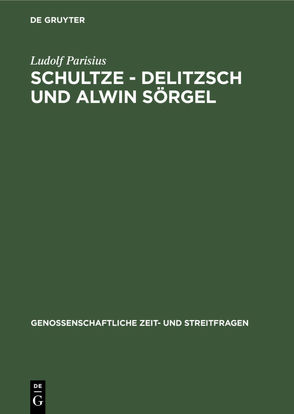 Schultze – Delitzsch und Alwin Sörgel von Parisius,  Ludolf