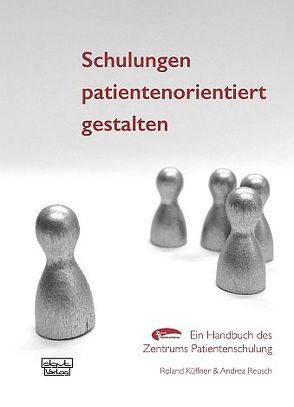 Schulungen patientenorientiert gestalten von Küffner,  Roland, Reusch,  Andrea